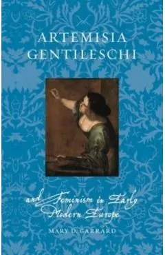 Artemisia Gentileschi and Feminism in Early Modern Europe