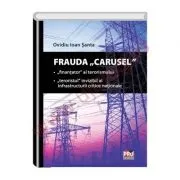 Frauda Carusel. Finantator al terorismului. Teroristul invizibil al infrastructurii critice nationale