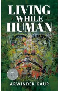 Living While Human