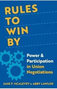 Rules to Win by: Power and Participation in Union Negotiations