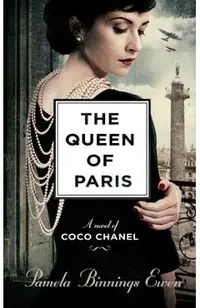 The Queen of Paris: A Novel of Coco Chanel