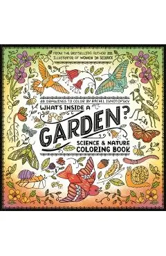 What's Inside a Garden?: Science and Nature Coloring Book: 40 Drawings to Color