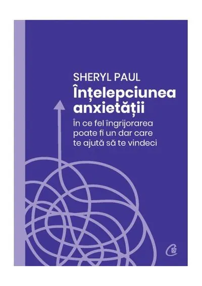 Înțelepciunea anxietății - Paperback brosat - Sheryl Paul