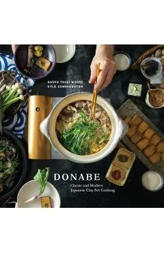 Donabe: Classic and Modern Japanese Clay Pot Cooking [a Cookbook]