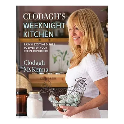 Clodagh's Weeknight Kitchen