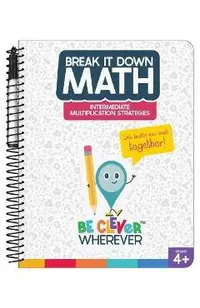 Break It Down Intermediate Multiplication Strategies Resource Book