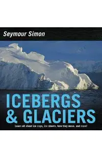 Icebergs & Glaciers: Revised Edition