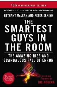 The Smartest Guys in the Room: The Amazing Rise and Scandalous Fall of Enron