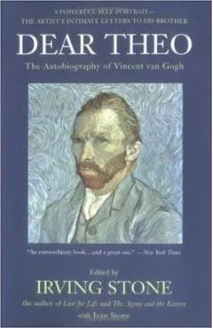 Dear Theo: The Autobiography of Vincent Van Gogh
