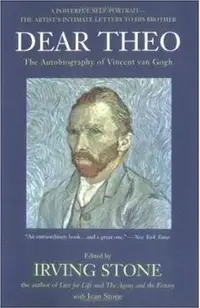 Dear Theo: The Autobiography of Vincent Van Gogh
