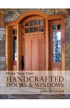 Make Your Own Handcrafted Doors & Windows