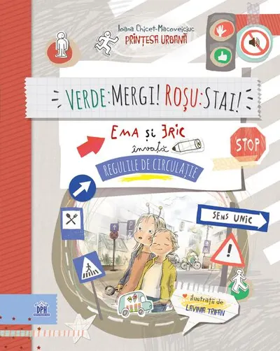 Verde: mergi! Roșu: stai! Ema și Eric învață regulile de circulație - Hardcover - Ioana Chicet-Macoveiciuc