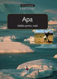 Apa. Bătălia pentru viață - Paperback brosat - Jean-Yves Lacoste, Larrouse