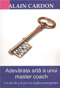 Adevarata arta a unui Master Coach