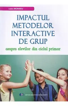 Impactul metodelor interactive de grup asupra elevilor din ciclul primar