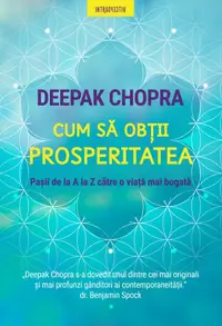 Cum sa obtii prosperitatea. Pasii de la A la Z catre o viata mai bogata