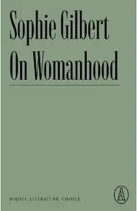 On Womanhood: Bodies, Literature, Choice