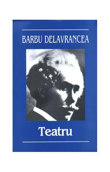 Teatru - Paperback brosat - Barbu Ştefănescu Delavrancea