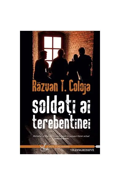 Soldați ai terebentinei - Paperback brosat - Răzvan T. Coloja