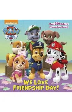 We Love Friendship Day! (Paw Patrol)
