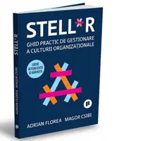 Stell*r. Ghid practic de gestionare a culturii organizationale. Editie actualizata si adaugita