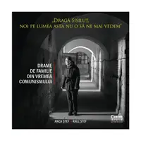 Dragă Sisiluţ, noi pe lumea asta nu o să ne mai vedem - Paperback brosat - Anca Ştef, Raul Ştef