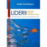 Liderii. Arhetipuri si roluri organizationale. Leadership si cultura organizationala
