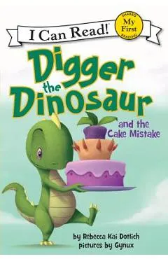 Digger the Dinosaur and the Cake Mistake