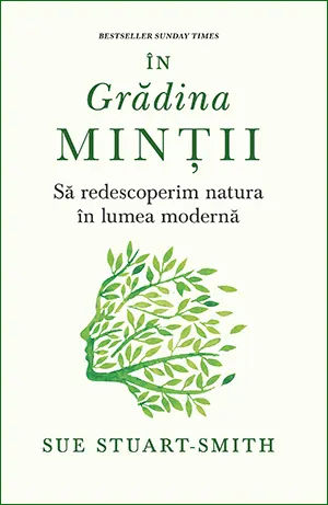În grădina minții. Să redescoperim natura în lumea modernă