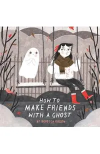 How to Make Friends With a Ghost