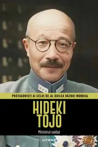 Hideki Tōjō. Volumul 32. Protagonisti ai celui de-al Doilea Razboi Mondial