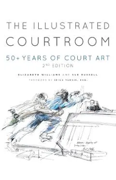 The Illustrated Courtroom: 50+ Years of Court Art