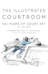 The Illustrated Courtroom: 50+ Years of Court Art