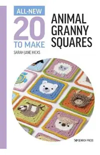 All-New Twenty to Make: Animal Granny Squares