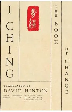 I Ching: The Book of Change: A New Translation