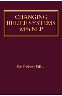 Changing Belief Systems With NLP