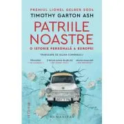 Patriile noastre. O istorie personala a Europei