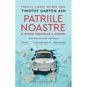 Patriile noastre. O istorie personala a Europei