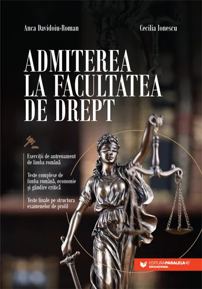 Admiterea la Facultatea de Drept. Exerciții de antrenament de limba română | Teste complexe de limba română, economie și gândire critică