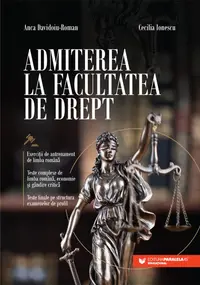 Admiterea la Facultatea de Drept. Exerciții de antrenament de limba română | Teste complexe de limba română, economie și gândire critică