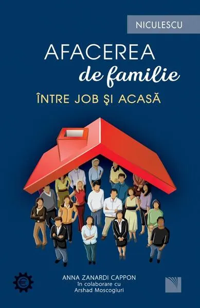 Afacerea de familie. Între job și acasă - Paperback - Anna Zanardi Cappon