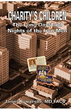Charity's Children: The Long Days and Nights of the Iron Men
