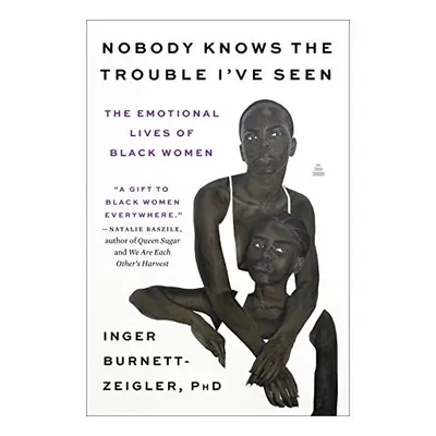 Nobody Knows the Trouble I've Seen, Inger Burnett-Zeigler