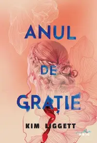 Anul de grație - Paperback brosat - Kim Liggett