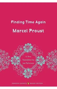 Finding Time Again: In Search of Lost Time, Volume 7 (Penguin Classics Deluxe Edition)