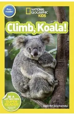 National Geographic Readers: Climb, Koala!