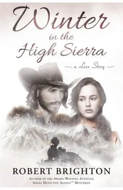 Winter in the High Sierra: A Love Story