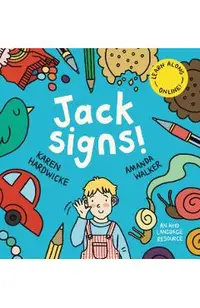 Jack Signs!: The heart-warming tale of a little boy who is deaf, wears hearing aids and discovers the magic of sign language - base