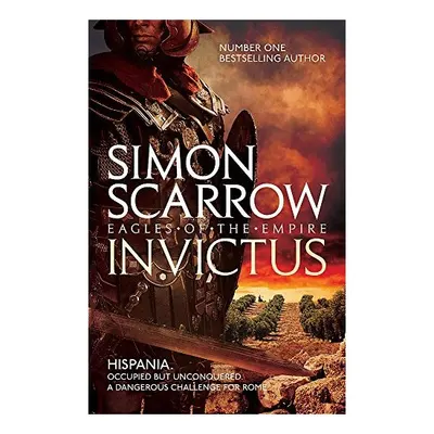 Invictus (Eagles of the Empire 15), Simon Scarrow