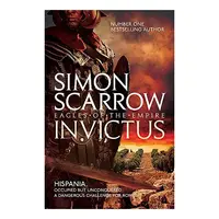 Invictus (Eagles of the Empire 15), Simon Scarrow